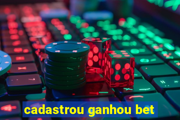 cadastrou ganhou bet